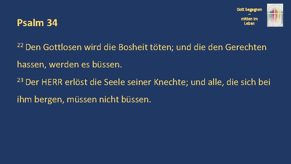 Psalm 34 22 Den Gott begegnen – mitten im Leben Gottlosen wird die Bosheit