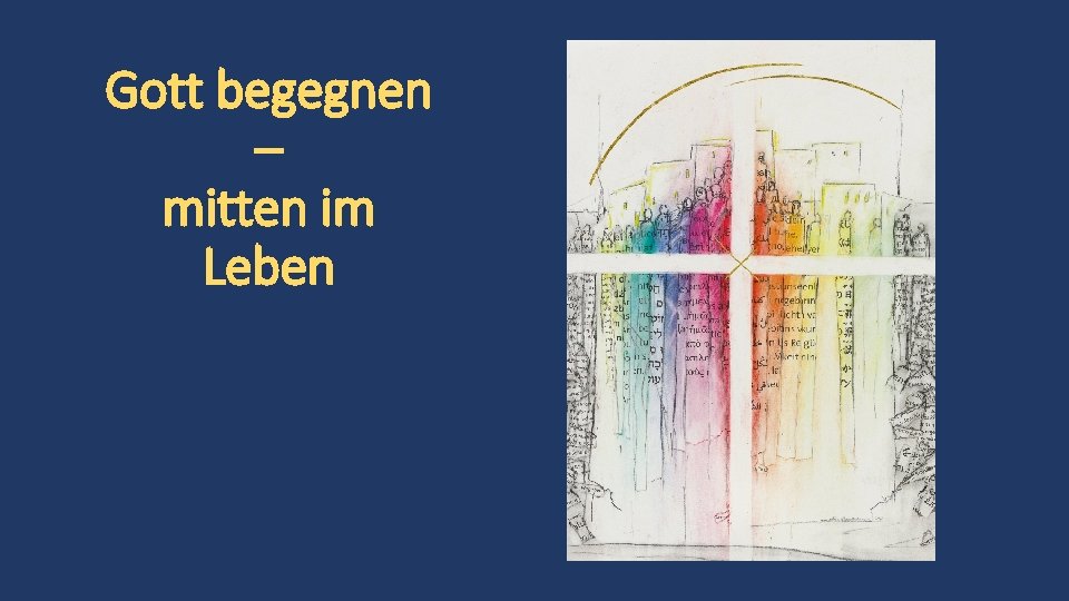 Gott begegnen – mitten im Leben 