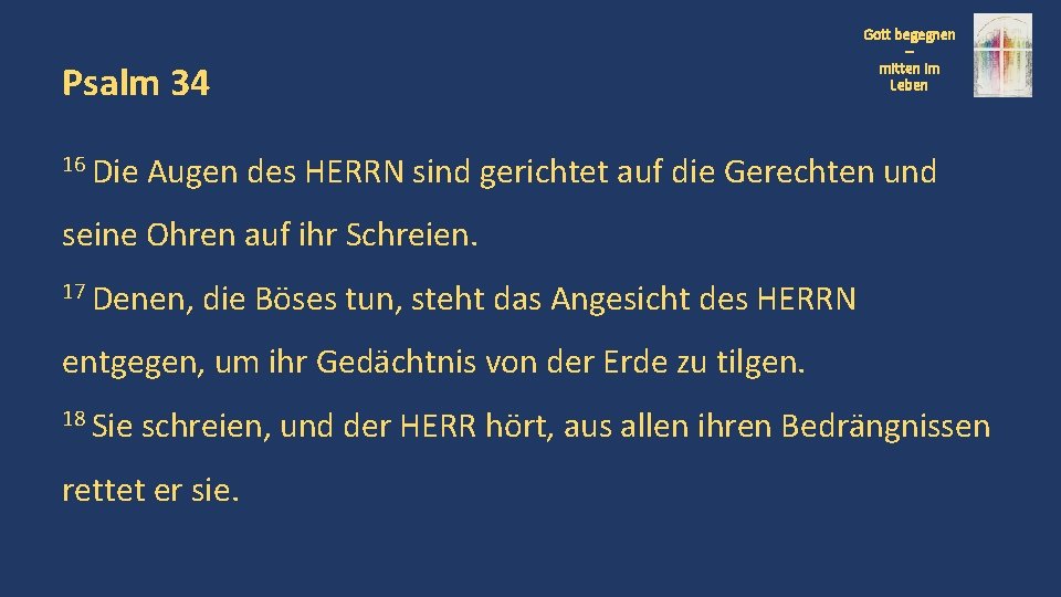 Psalm 34 16 Die Gott begegnen – mitten im Leben Augen des HERRN sind