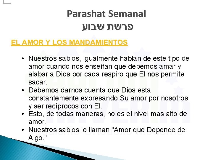 Parashat Semanal פרשת שבוע EL AMOR Y LOS MANDAMIENTOS • Nuestros sabios, igualmente hablan