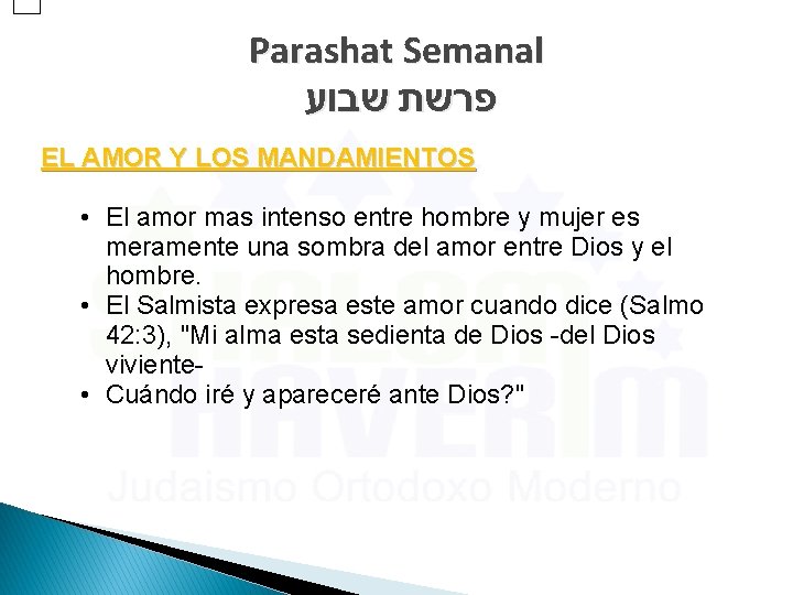 Parashat Semanal פרשת שבוע EL AMOR Y LOS MANDAMIENTOS • El amor mas intenso