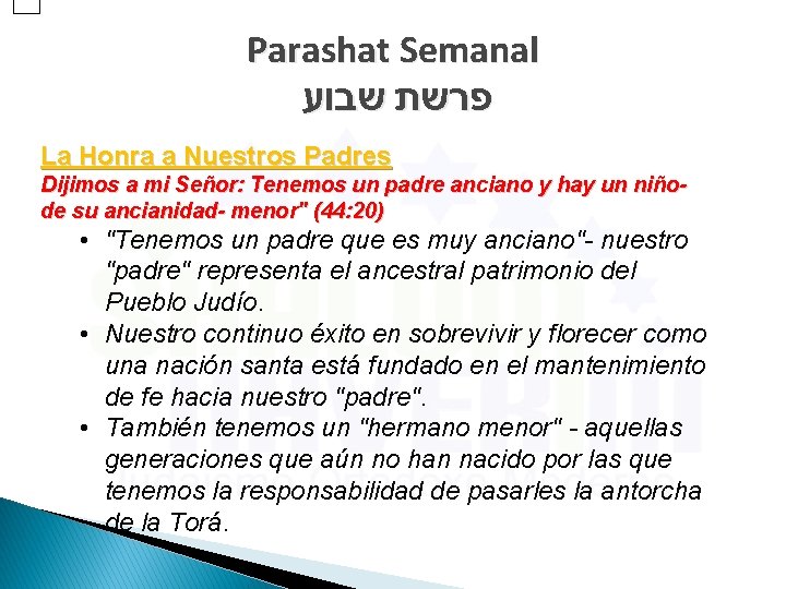 Parashat Semanal פרשת שבוע La Honra a Nuestros Padres Dijimos a mi Señor: Tenemos