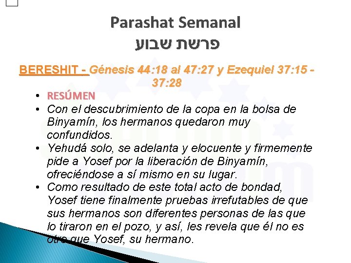 Parashat Semanal פרשת שבוע BERESHIT - Génesis 44: 18 al 47: 27 y Ezequiel