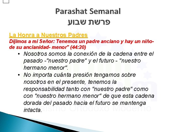 Parashat Semanal פרשת שבוע La Honra a Nuestros Padres Dijimos a mi Señor: Tenemos