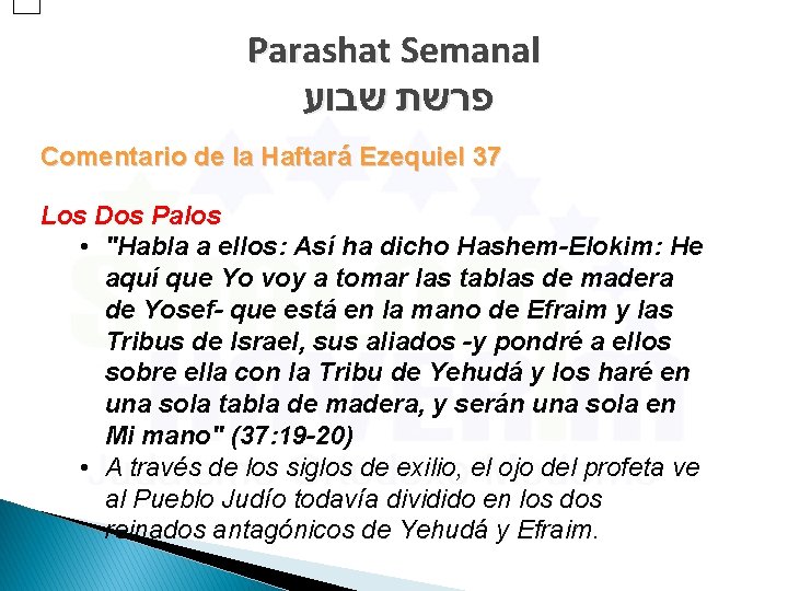 Parashat Semanal פרשת שבוע Comentario de la Haftará Ezequiel 37 Los Dos Palos •