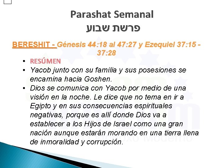 Parashat Semanal פרשת שבוע BERESHIT - Génesis 44: 18 al 47: 27 y Ezequiel