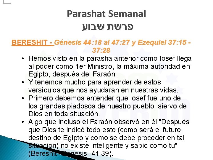 Parashat Semanal פרשת שבוע BERESHIT - Génesis 44: 18 al 47: 27 y Ezequiel