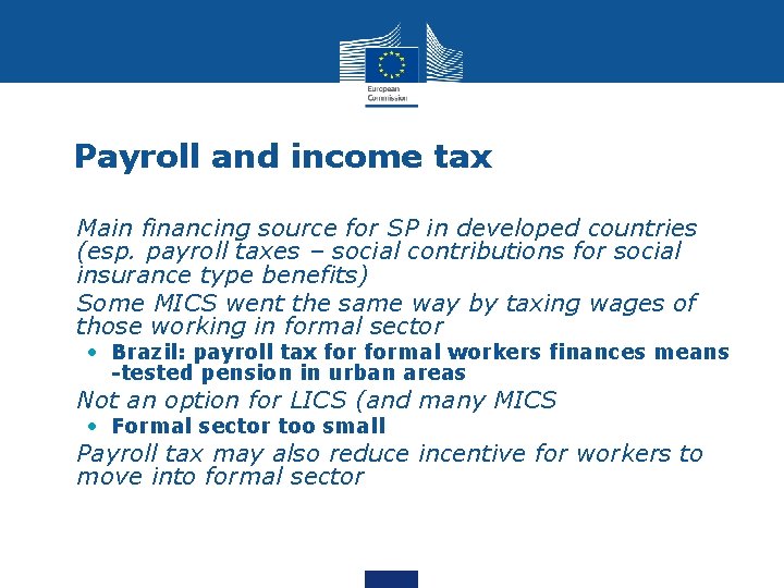 Payroll and income tax • Main financing source for SP in developed countries (esp.