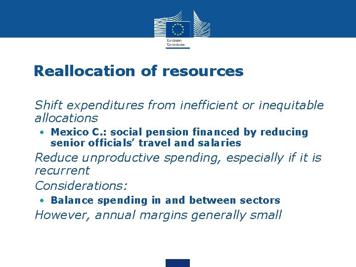 Reallocation of resources • Shift expenditures from inefficient or inequitable allocations • Mexico C.