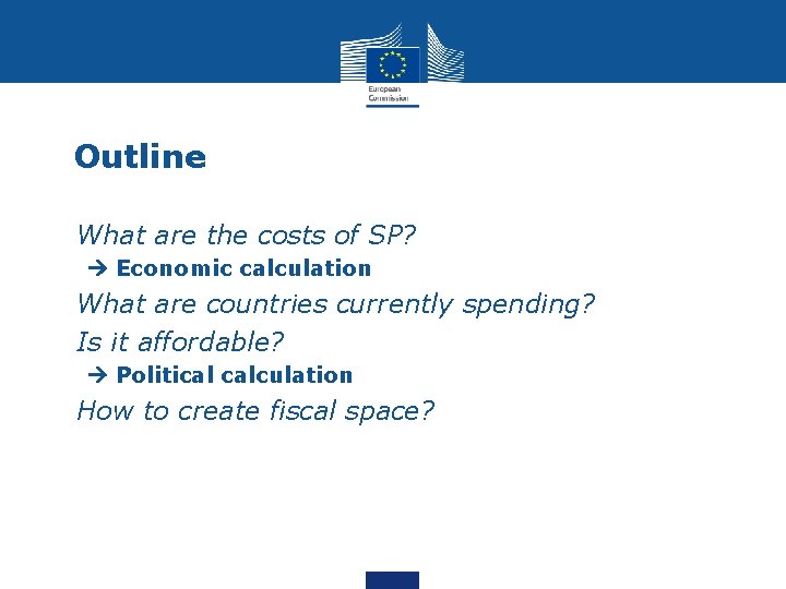 Outline • What are the costs of SP? Economic calculation • What are countries