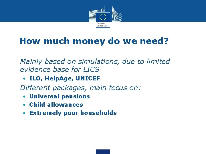 How much money do we need? • Mainly based on simulations, due to limited