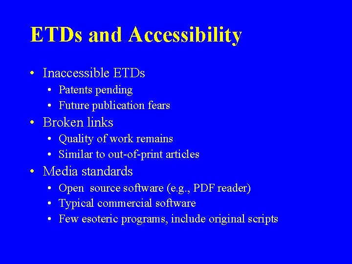 ETDs and Accessibility • Inaccessible ETDs • Patents pending • Future publication fears •