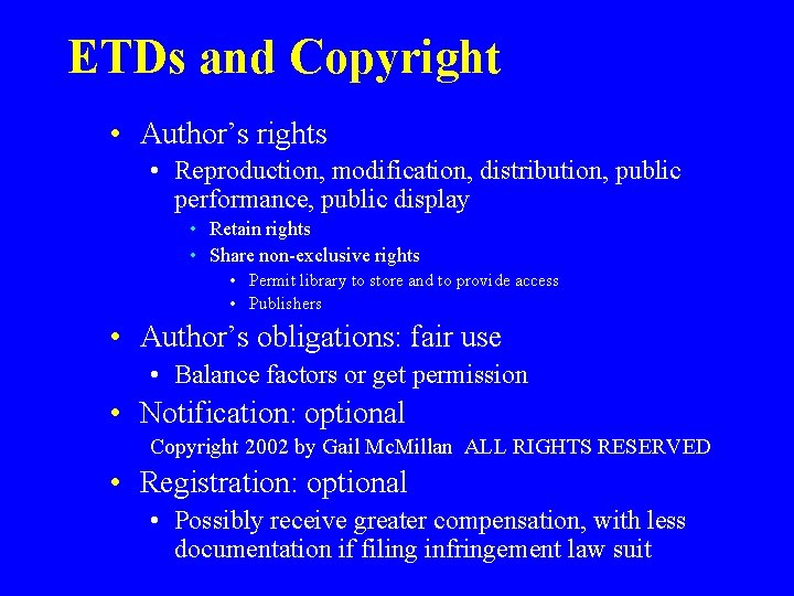 ETDs and Copyright • Author’s rights • Reproduction, modification, distribution, public performance, public display