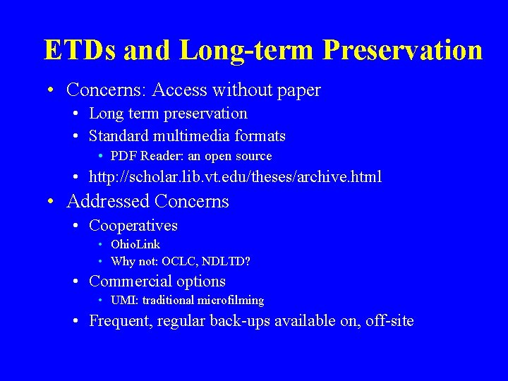 ETDs and Long-term Preservation • Concerns: Access without paper • Long term preservation •