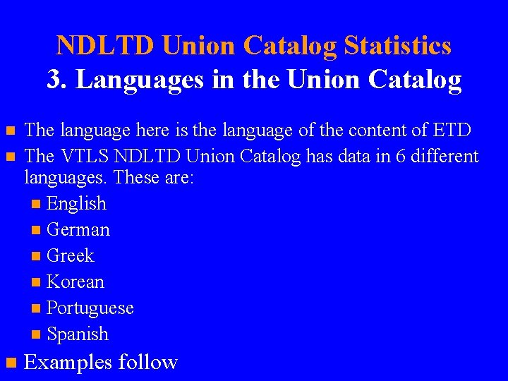 NDLTD Union Catalog Statistics 3. Languages in the Union Catalog n n n The