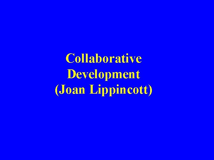 Collaborative Development (Joan Lippincott) 