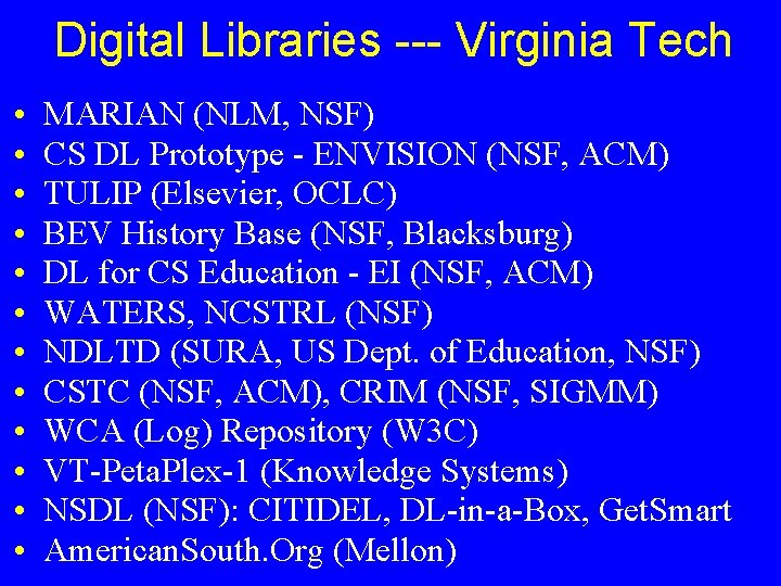 Digital Libraries --- Virginia Tech • • • MARIAN (NLM, NSF) CS DL Prototype