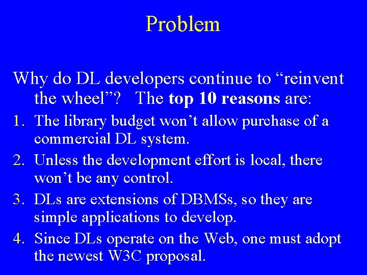 Problem Why do DL developers continue to “reinvent the wheel”? The top 10 reasons