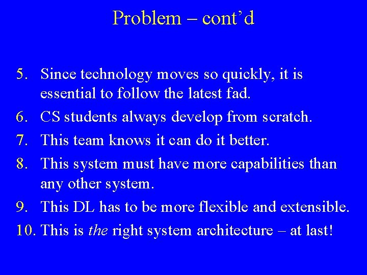 Problem – cont’d 5. Since technology moves so quickly, it is essential to follow