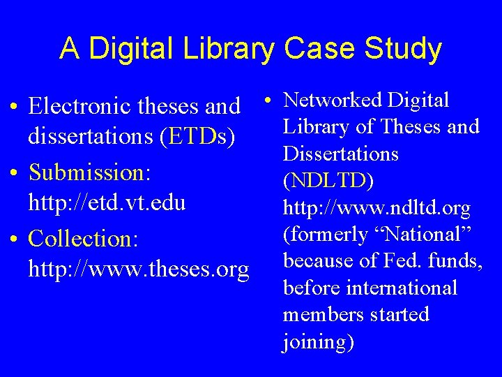A Digital Library Case Study • Electronic theses and • Networked Digital Library of