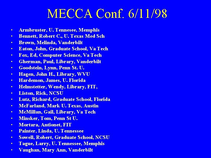 MECCA Conf. 6/11/98 • • • • • Armbruster, U. Tennesee, Memphis Bennett, Robert
