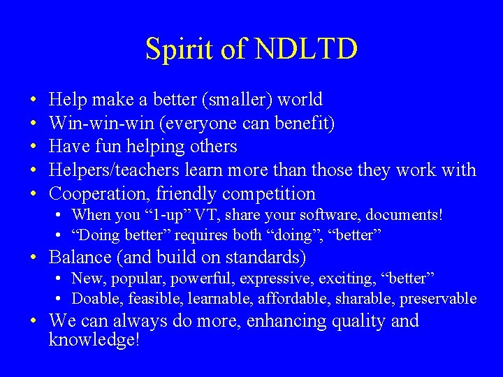 Spirit of NDLTD • • • Help make a better (smaller) world Win-win (everyone