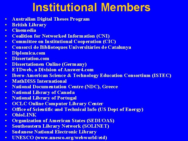 Institutional Members • • • • • • Australian Digital Theses Program British Library