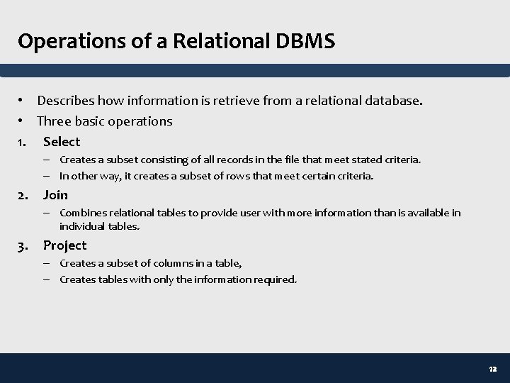 Operations of a Relational DBMS • Describes how information is retrieve from a relational