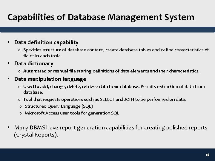 Capabilities of Database Management System • Data definition capability o Specifies structure of database