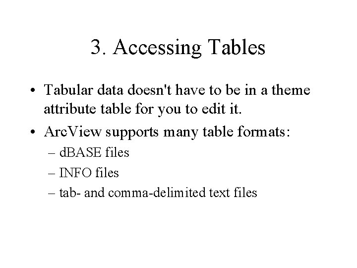 3. Accessing Tables • Tabular data doesn't have to be in a theme attribute