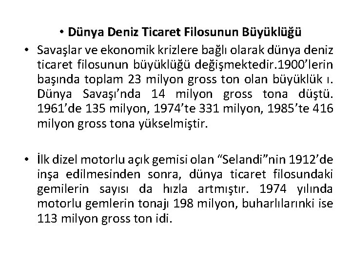  • Dünya Deniz Ticaret Filosunun Büyüklüğü • Savaşlar ve ekonomik krizlere bağlı olarak