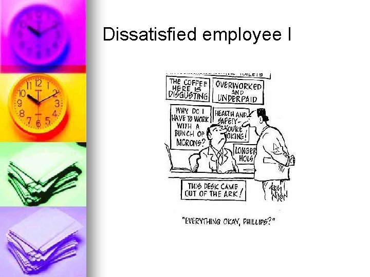 Dissatisfied employee I 