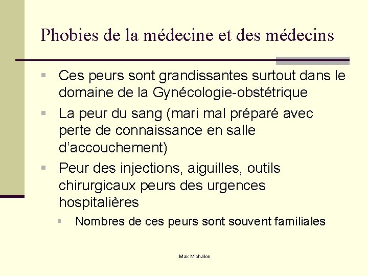 Phobies de la médecine et des médecins § Ces peurs sont grandissantes surtout dans