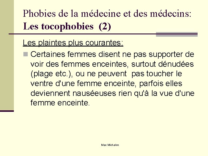 Phobies de la médecine et des médecins: Les tocophobies (2) Les plaintes plus courantes: