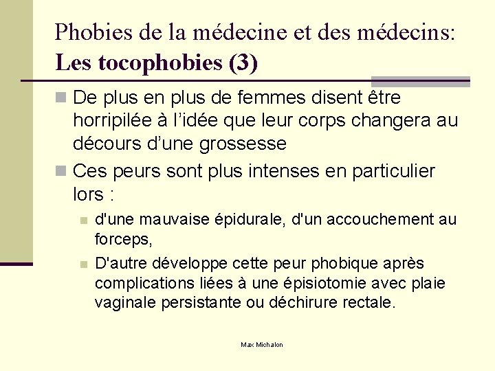 Phobies de la médecine et des médecins: Les tocophobies (3) n De plus en