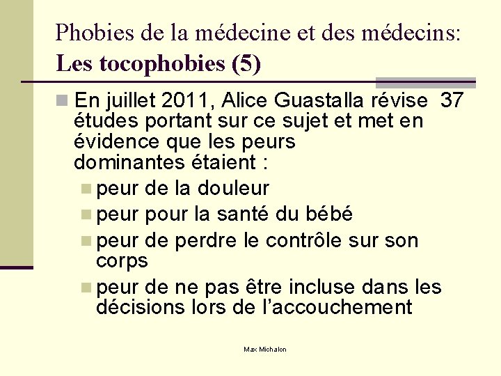 Phobies de la médecine et des médecins: Les tocophobies (5) n En juillet 2011,