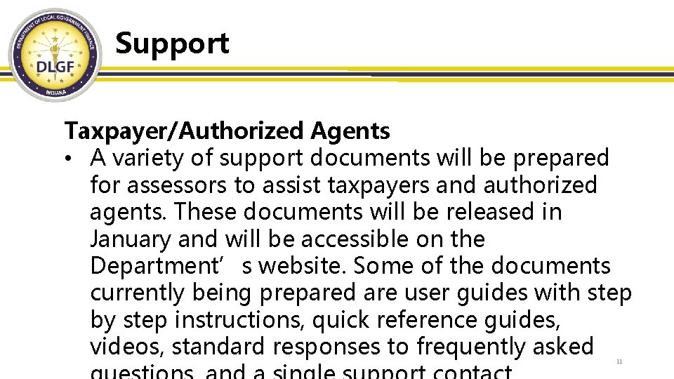 Support Taxpayer/Authorized Agents • A variety of support documents will be prepared for assessors