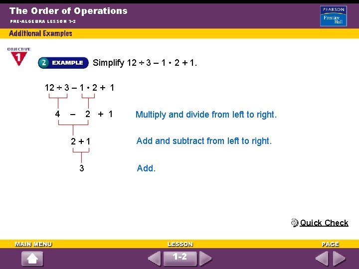 The Order of Operations PRE-ALGEBRA LESSON 1 -2 Simplify 12 ÷ 3 – 1