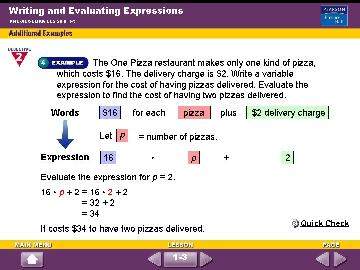 Writing and Evaluating Expressions PRE-ALGEBRA LESSON 1 -3 The One Pizza restaurant makes only