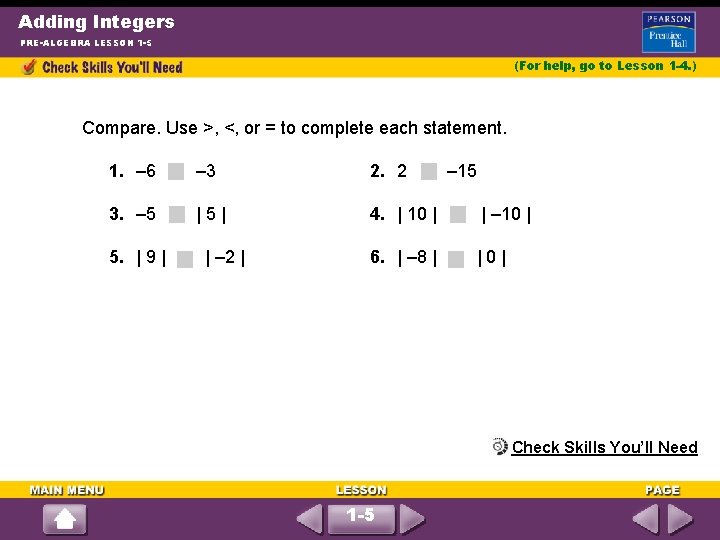 Adding Integers PRE-ALGEBRA LESSON 1 -5 (For help, go to Lesson 1 -4. )