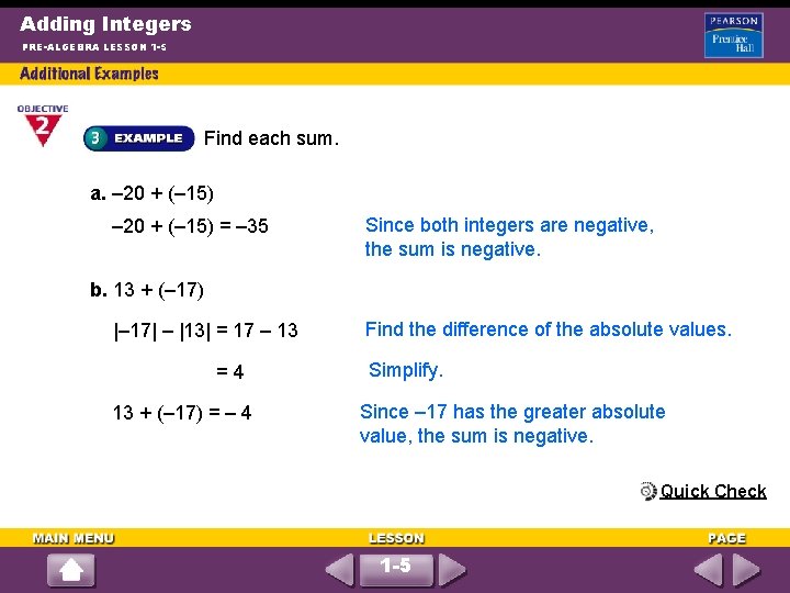 Adding Integers PRE-ALGEBRA LESSON 1 -5 Find each sum. a. – 20 + (–