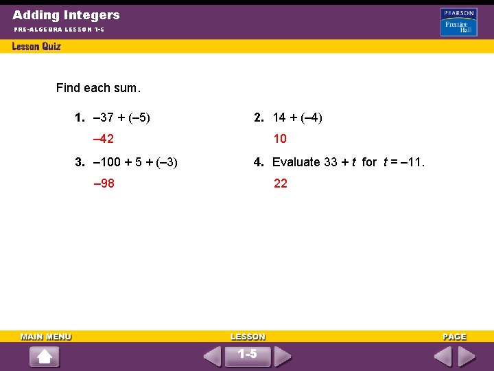 Adding Integers PRE-ALGEBRA LESSON 1 -5 Find each sum. 1. – 37 + (–