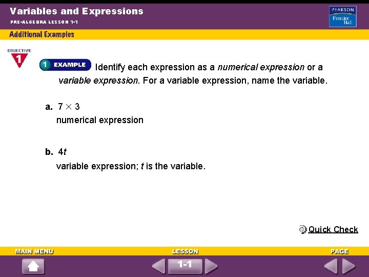 Variables and Expressions PRE-ALGEBRA LESSON 1 -1 Identify each expression as a numerical expression