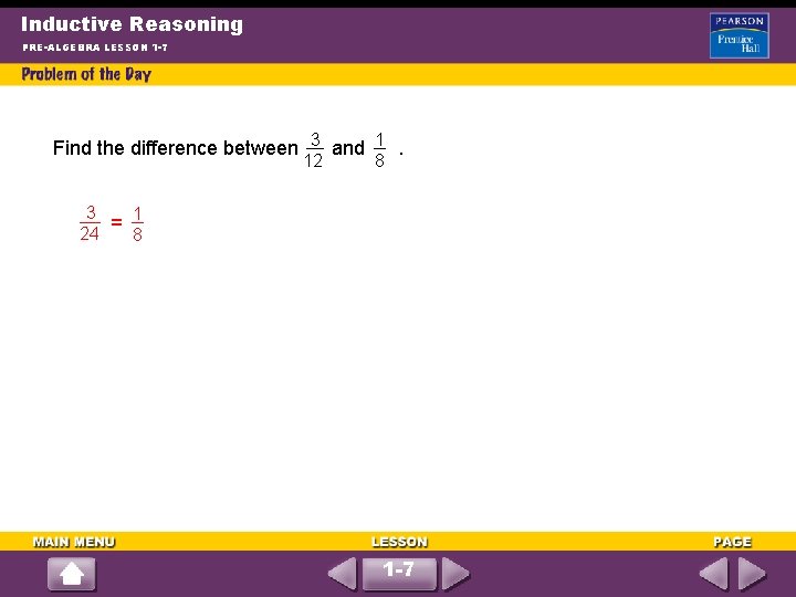 Inductive Reasoning PRE-ALGEBRA LESSON 1 -7 Find the difference between 3 and 1. 12