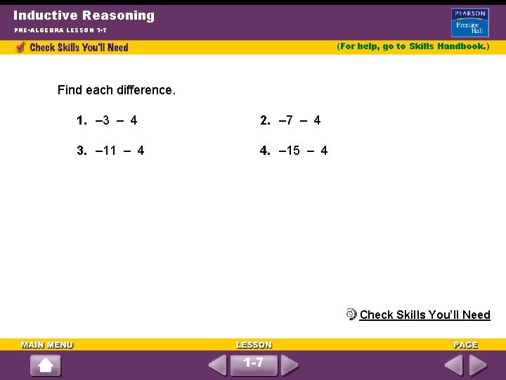 Inductive Reasoning PRE-ALGEBRA LESSON 1 -7 (For help, go to Skills Handbook. ) Find