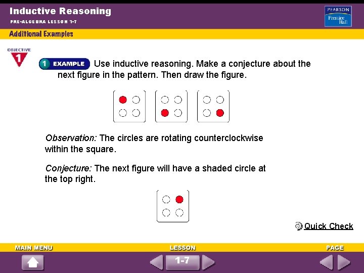 Inductive Reasoning PRE-ALGEBRA LESSON 1 -7 Use inductive reasoning. Make a conjecture about the