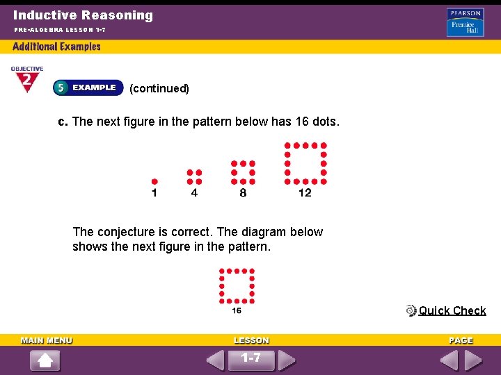 Inductive Reasoning PRE-ALGEBRA LESSON 1 -7 (continued) c. The next figure in the pattern