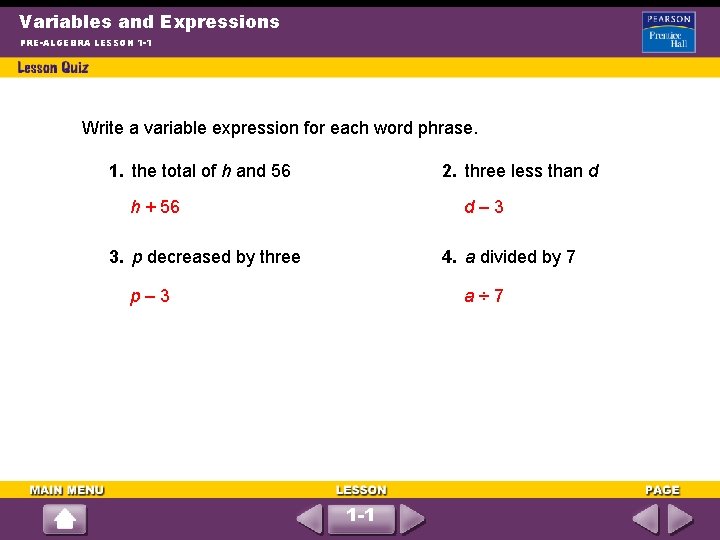 Variables and Expressions PRE-ALGEBRA LESSON 1 -1 Write a variable expression for each word