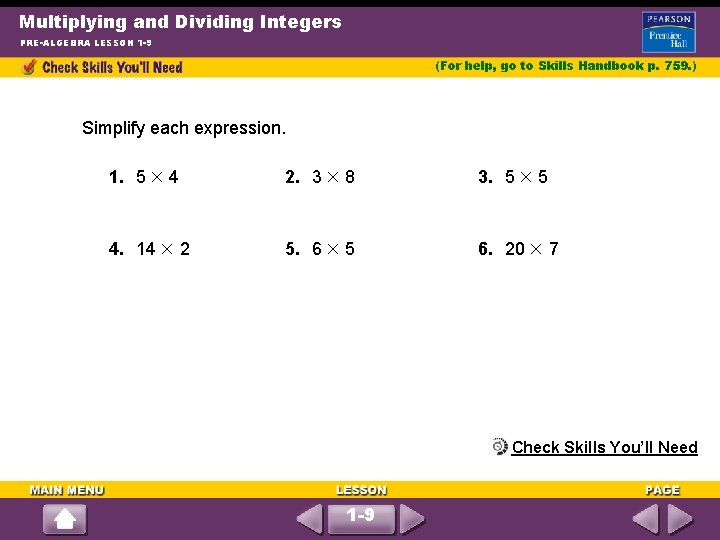 Multiplying and Dividing Integers PRE-ALGEBRA LESSON 1 -9 (For help, go to Skills Handbook