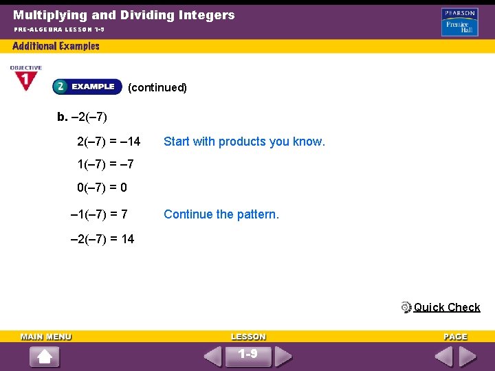 Multiplying and Dividing Integers PRE-ALGEBRA LESSON 1 -9 (continued) b. – 2(– 7) =